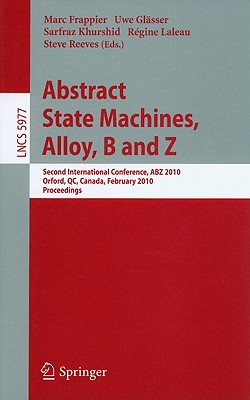 Abstract State Machines, Alloy, B and Z - Frappier, Marc (Editor), and Gl�sser, Uwe (Editor), and Khurshid, Sarfraz (Editor)