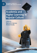 Academia and Higher Learning in Popular Culture