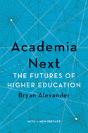 Academia Next: The Futures of Higher Education