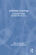 Academic Coaching: Coaching College Students for Success