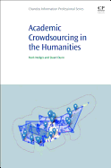 Academic Crowdsourcing in the Humanities: Crowds, Communities and Co-production
