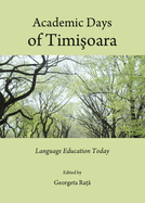 Academic Days of Timi oara: Language Education Today