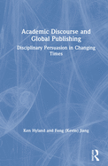 Academic Discourse and Global Publishing: Disciplinary Persuasion in Changing Times