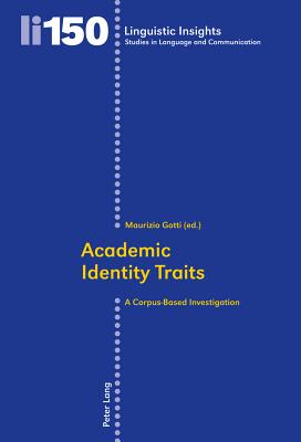 Academic Identity Traits: A Corpus-Based Investigation - Gotti, Maurizio (Editor)