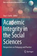 Academic Integrity in the Social Sciences: Perspectives on Pedagogy and Practice