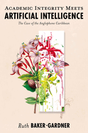Academic Integrity Meets Artificial Intelligence: The Case of the Anglophone Caribbean