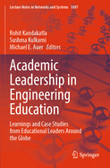 Academic Leadership in Engineering Education: Learnings and Case Studies from Educational Leaders around the Globe