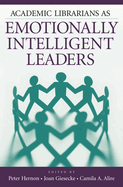 Academic Librarians as Emotionally Intelligent Leaders