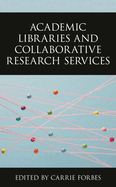 Academic Libraries and Collaborative Research Services