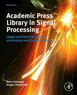 Academic Press Library in Signal Processing, Volume 6: Image and Video Processing and Analysis and Computer Vision