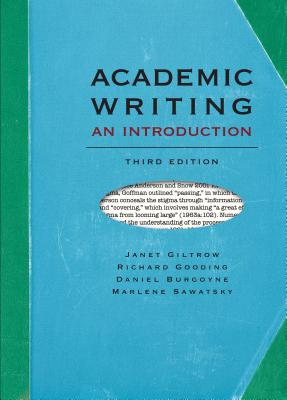 Academic Writing: An Introduction - Third Edition - Giltrow, Janet, and Gooding, Richard, and Burgoyne, Daniel