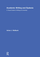 Academic Writing and Dyslexia: A Visual Guide to Writing at University
