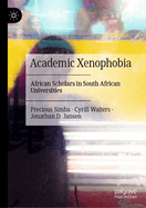 Academic Xenophobia: African Scholars in South African Universities