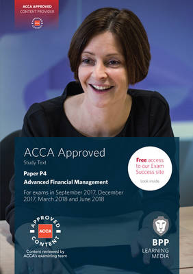 ACCA P4 Advanced Financial Management: Study Text - BPP Learning Media