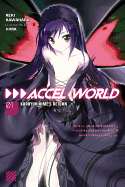 Accel World, Vol. 1 (Light Novel): Kuroyukihime's Return Volume 1