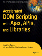 Accelerated DOM Scripting with Ajax, APIs, and Libraries