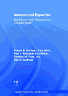 Accelerated Expertise: Training for High Proficiency in a Complex World