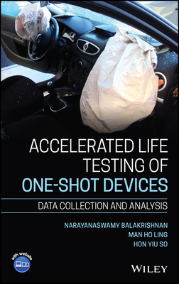 Accelerated Life Testing of One-Shot Devices: Data Collection and Analysis - Balakrishnan, Narayanaswamy, and Ling, Man Ho, and So, Hon Yiu