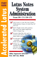 Accelerated Lotus Notes System Administration Study Guide: Exams 190-174 & 190-275