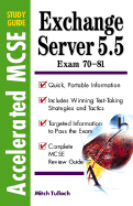 Accelerated MCSE Study Guide Exchange Server 5.5 Exam 70-81