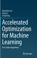 Accelerated Optimization for Machine Learning: First-Order Algorithms