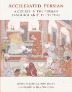 Accelerated Persian: A Course in the Persian Language and its Culture