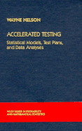 Accelerated Testing: Statistical Models, Test Plans, and Data Analysis