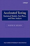 Accelerated Testing: Statistical Models, Test Plans, and Data Analysis