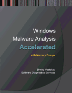 Accelerated Windows Malware Analysis with Memory Dumps: Training Course Transcript and WinDbg Practice Exercises, Third Edition