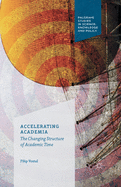Accelerating Academia: The Changing Structure of Academic Time