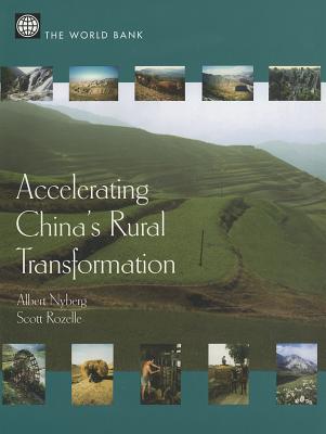 Accelerating China's Rural Transformation - Nyberg, Albert J, and Rozelle, Scott
