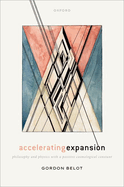 Accelerating Expansion: Philosophy and Physics with a Positive Cosmological Constant