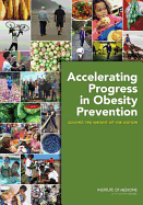 Accelerating Progress in Obesity Prevention: Solving the Weight of the Nation