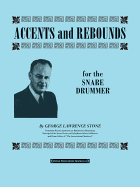 Accents and Rebounds: For the Snare Drummer