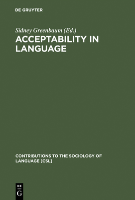 Acceptability in Language - Greenbaum, Sidney (Editor)