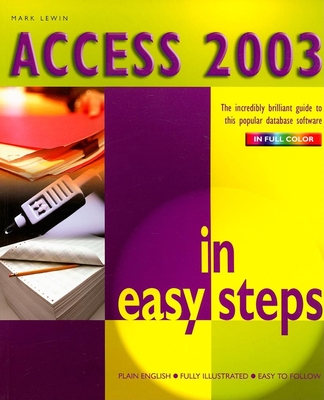 Access 2003 in Easy Steps - Lewin, Mark