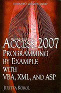 Access 2007 Programming by Example with VBA, XML, and ASP