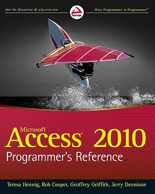 Access 2010 Programmer's Reference - Hennig, Teresa, and Cooper, Rob, and Griffith, Geoffrey L.