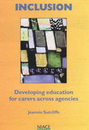 Access and Inclusion: Developing Education for Carers Across Agencies