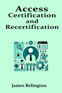 Access Certification and Recertification in IAM: Best Practices for Regulatory Compliance