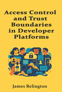 Access Control and Trust Boundaries in Developer Platforms: Least Privilege by Design