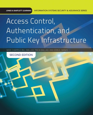 Access Control, Authentication, and Public Key Infrastructure: . - Chapple, Mike, and Ballad, Bill, and Ballad, Tricia