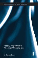 Access, Property and American Urban Space