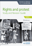 Access to History for the IB Diploma Rights and Protest Study and Revision Guide: Hodder Education Group