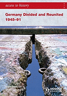 Access to History: Germany Divided and Reunited 1945-91