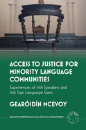 Access to Justice for Minority Language Communities: Experiences of Irish Speakers and Irish Sign Language Users