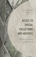 Access to Special Collections and Archives: Bridging Theory and Practice