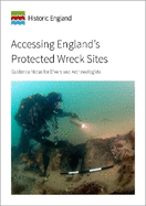 Accessing England's Protected Wreck Sites: Guidance for Divers and Archaeologists