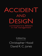 Accident and Design: Contemporary Debates on Risk Management