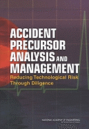 Accident Precursor Analysis and Management: Reducing Technological Risk Through Diligence